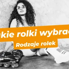 Rolki na asfalt: Jak dobrać kółka dla komfortu i bezpieczeństwa?