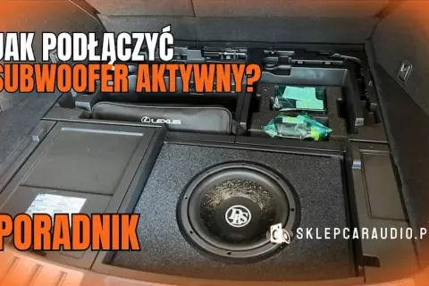 Subwoofer aktywny w aucie? Montaż krok po kroku i głęboki bas