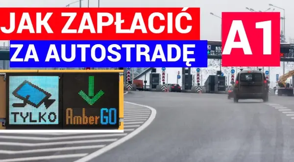 Autostrada A1: Płatności, AmberGO, koszty kompletny poradnik