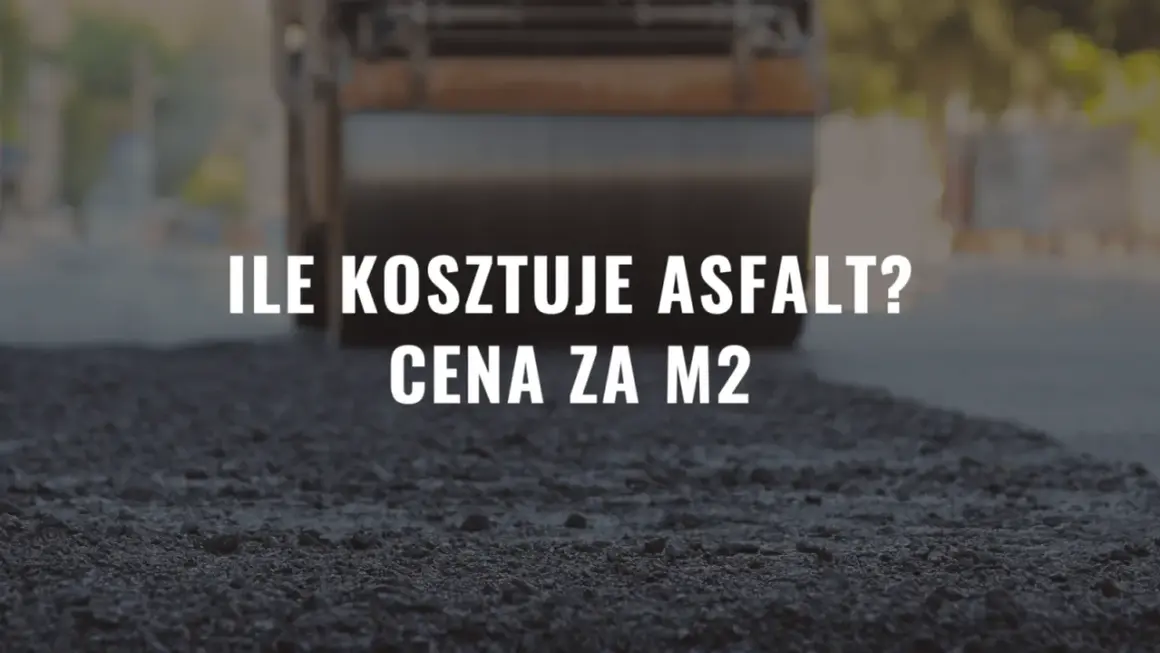 Ile kosztuje m2 asfaltu? Pełny cennik i ukryte koszty 2026