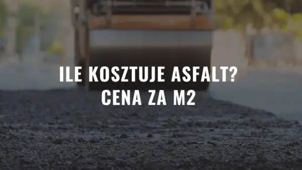Ile kosztuje m2 asfaltu? Pełny cennik i ukryte koszty 2026